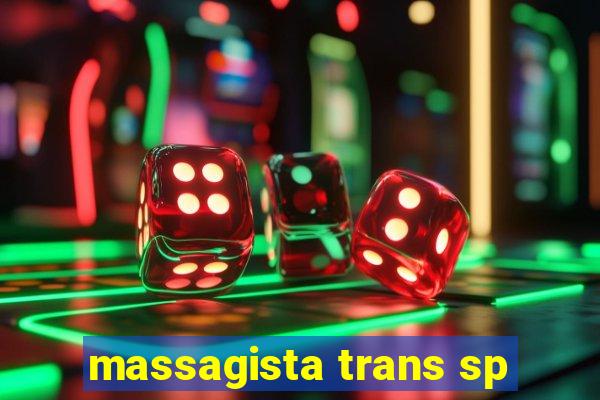 massagista trans sp